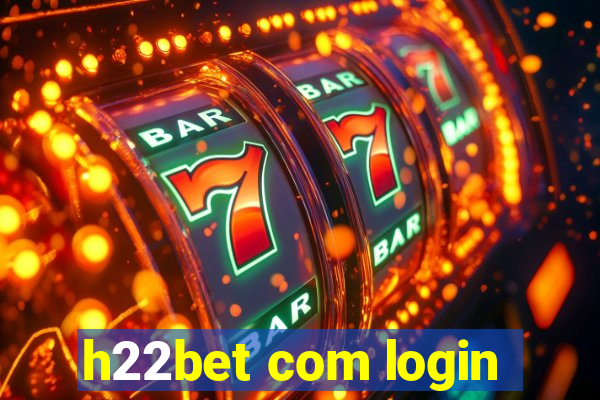 h22bet com login